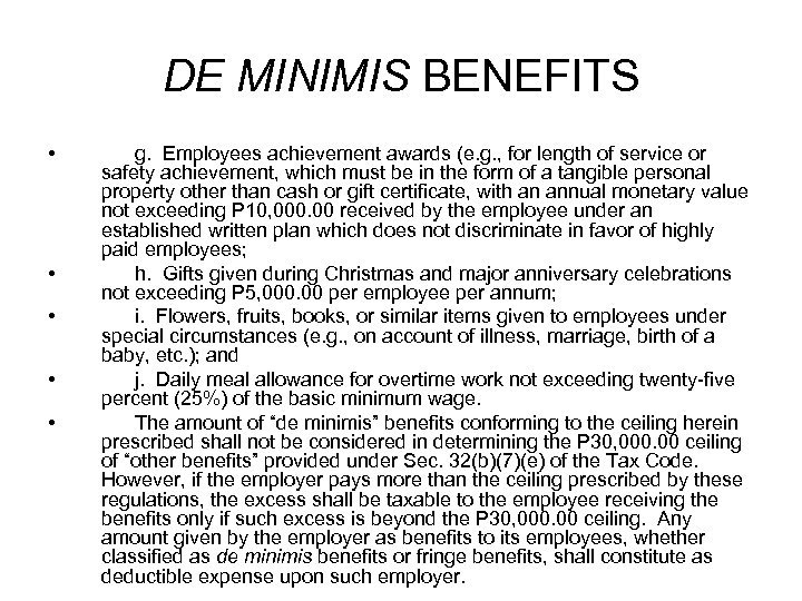 DE MINIMIS BENEFITS • • • g. Employees achievement awards (e. g. , for