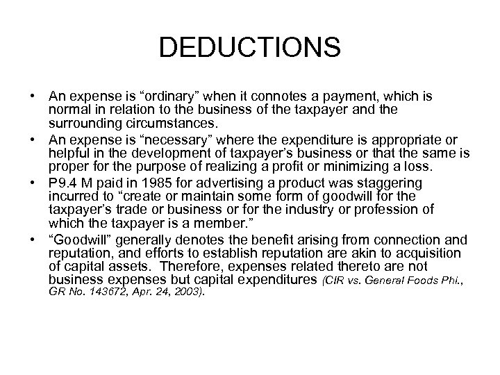 DEDUCTIONS • An expense is “ordinary” when it connotes a payment, which is normal