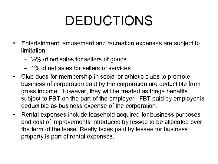 DEDUCTIONS • Entertainment, amusement and recreation expenses are subject to limitation – ½% of