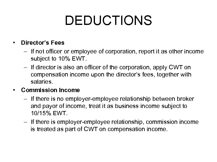 DEDUCTIONS • Director’s Fees – If not officer or employee of corporation, report it