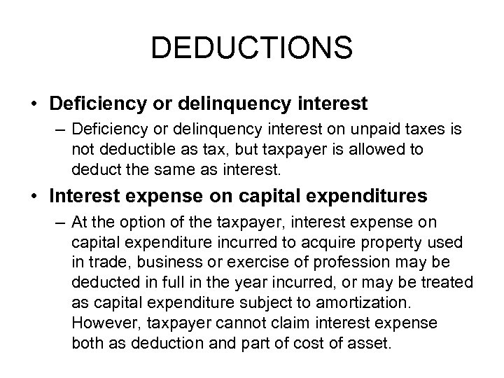 DEDUCTIONS • Deficiency or delinquency interest – Deficiency or delinquency interest on unpaid taxes