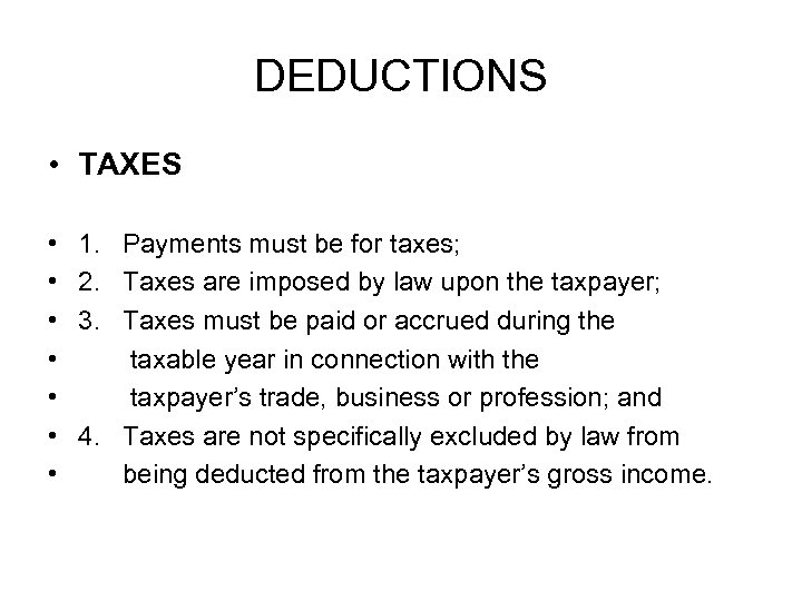 DEDUCTIONS • TAXES • • 1. Payments must be for taxes; 2. Taxes are