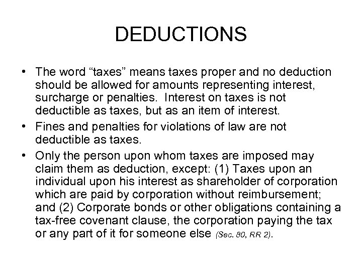 DEDUCTIONS • The word “taxes” means taxes proper and no deduction should be allowed