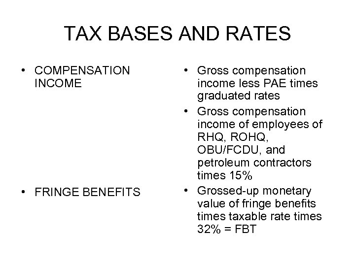 TAX BASES AND RATES • COMPENSATION INCOME • FRINGE BENEFITS • Gross compensation income