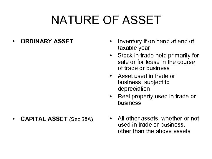 NATURE OF ASSET • ORDINARY ASSET • Inventory if on hand at end of