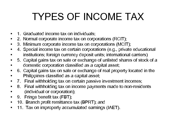 TYPES OF INCOME TAX • • • • 1. 2. 3. 4. Graduated income