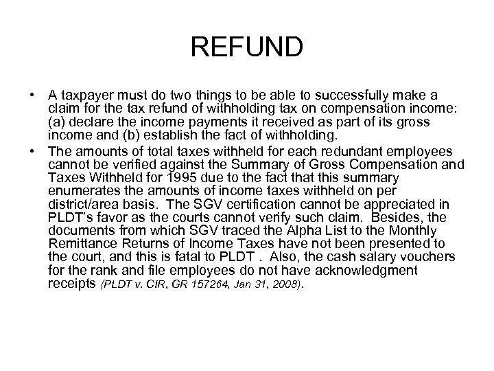 REFUND • A taxpayer must do two things to be able to successfully make