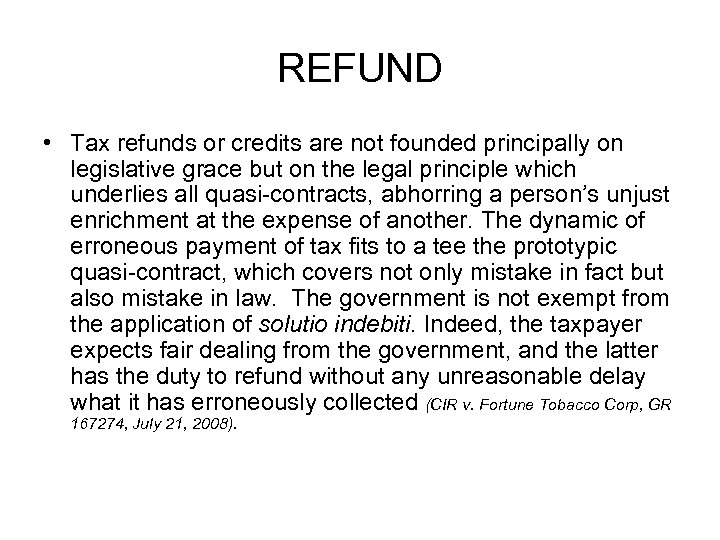 REFUND • Tax refunds or credits are not founded principally on legislative grace but