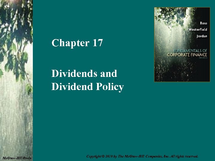 Chapter 17 Dividends and Dividend Policy Mc. Graw-Hill/Irwin Copyright © 2010 by The Mc.