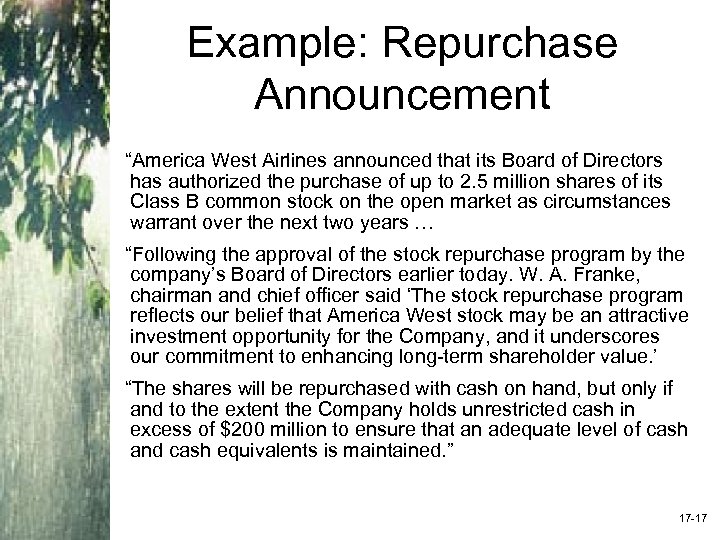 Example: Repurchase Announcement “America West Airlines announced that its Board of Directors has authorized