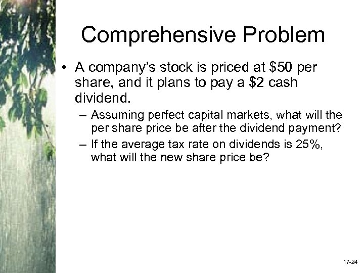 Comprehensive Problem • A company’s stock is priced at $50 per share, and it