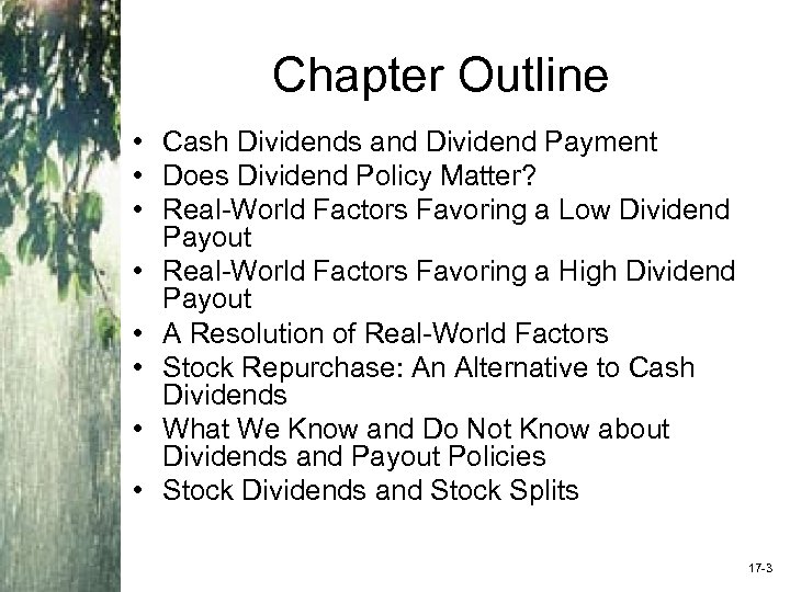 Chapter Outline • Cash Dividends and Dividend Payment • Does Dividend Policy Matter? •