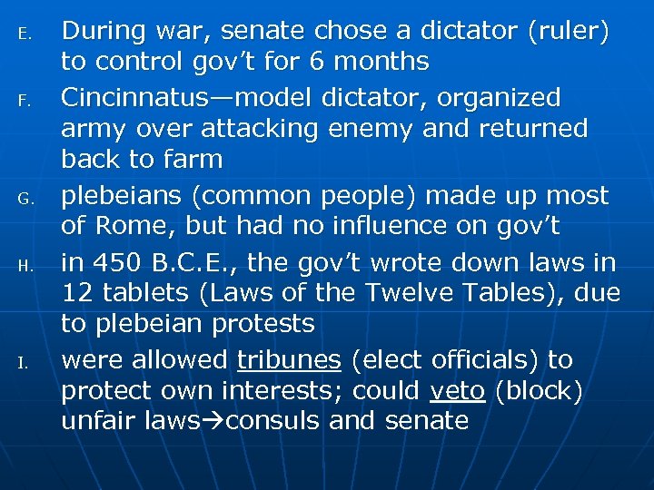 E. F. G. H. I. During war, senate chose a dictator (ruler) to control