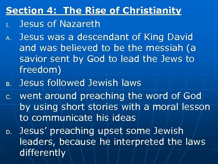 Section 4: The Rise of Christianity I. Jesus of Nazareth A. Jesus was a