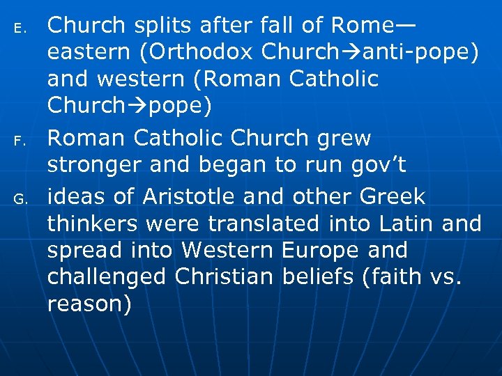 E. F. G. Church splits after fall of Rome— eastern (Orthodox Church anti-pope) and