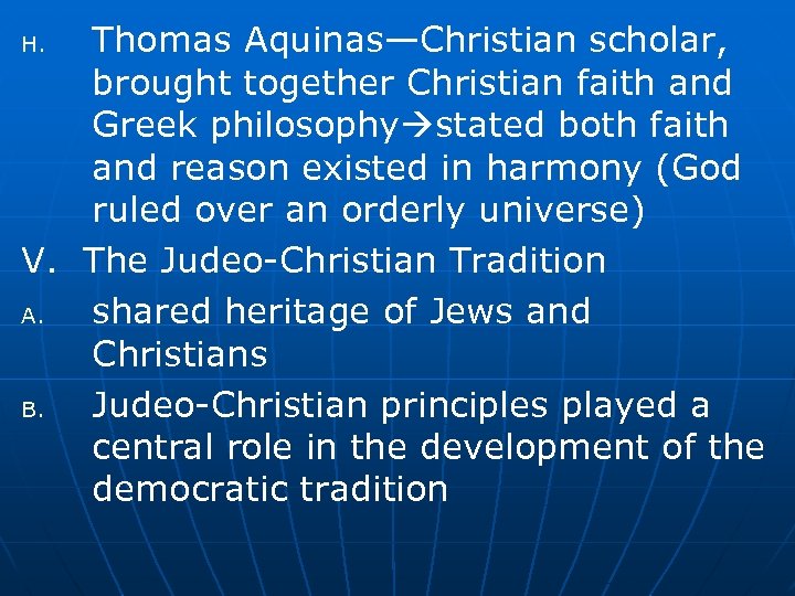Thomas Aquinas—Christian scholar, brought together Christian faith and Greek philosophy stated both faith and