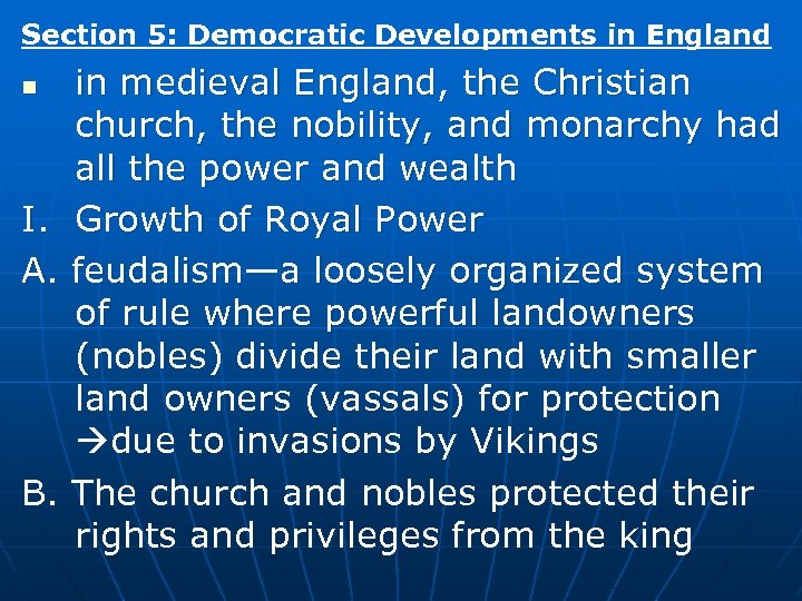 Section 5: Democratic Developments in England n I. A. B. in medieval England, the
