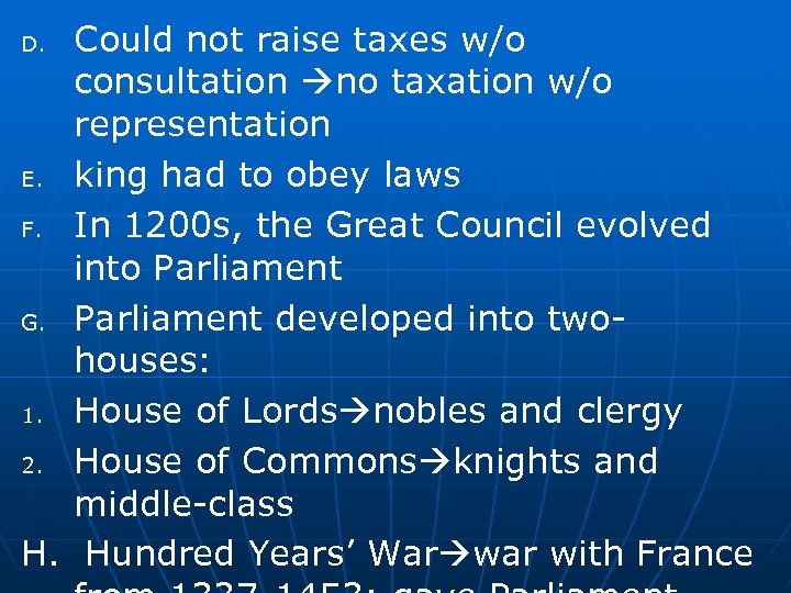 Could not raise taxes w/o consultation no taxation w/o representation E. king had to