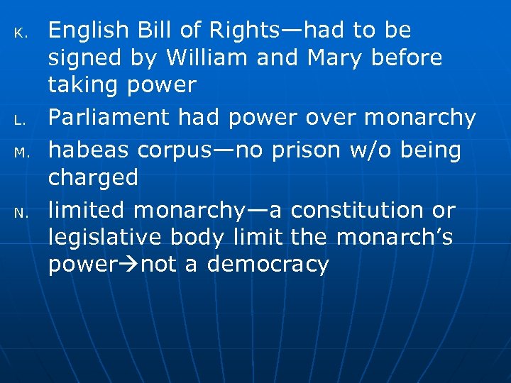 K. L. M. N. English Bill of Rights—had to be signed by William and