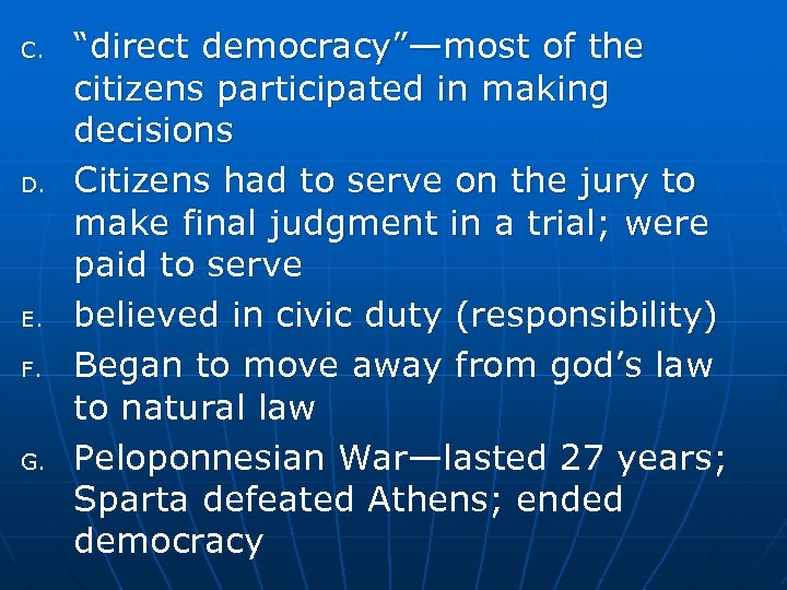 C. D. E. F. G. “direct democracy”—most of the citizens participated in making decisions