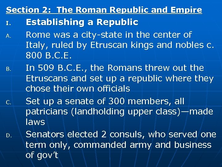 Section 2: The Roman Republic and Empire I. A. B. C. D. Establishing a