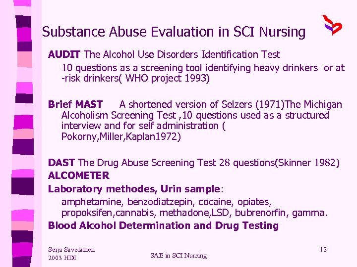Substance Abuse Evaluation in SCI Nursing AUDIT The Alcohol Use Disorders Identification Test 10