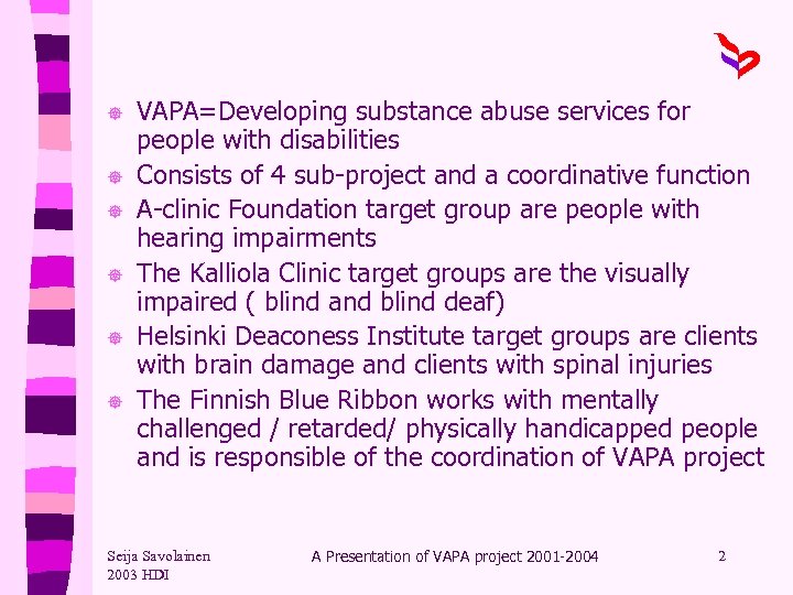 ] ] ] VAPA=Developing substance abuse services for people with disabilities Consists of 4