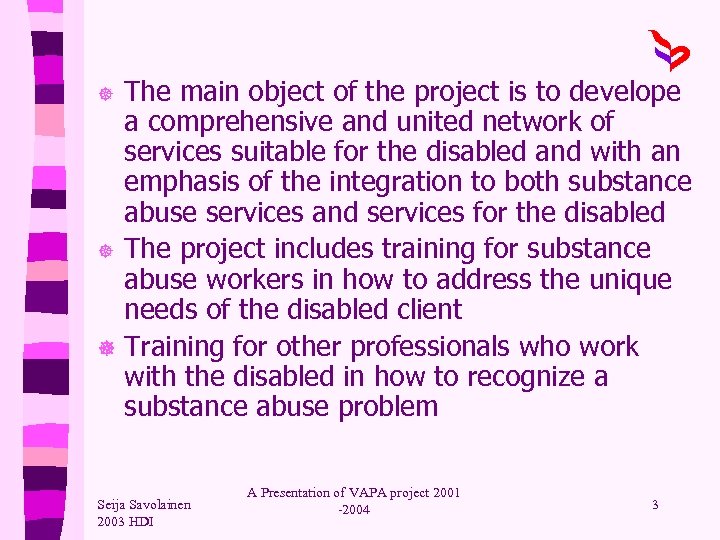 The main object of the project is to develope a comprehensive and united network