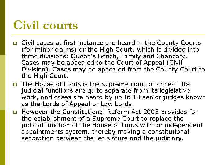 Civil courts p p p Civil cases at first instance are heard in the