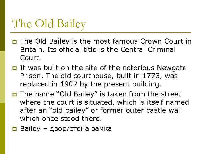 The Old Bailey p p The Old Bailey is the most famous Crown Court