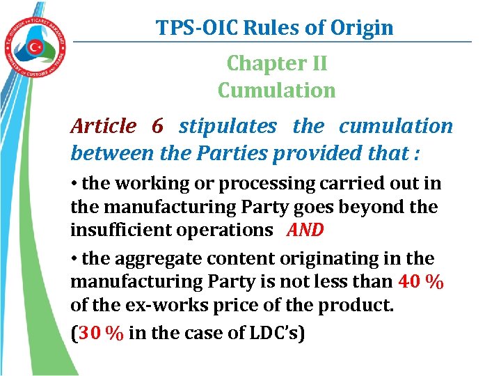 TPS-OIC Rules of Origin Chapter II Cumulation Article 6 stipulates the cumulation between the