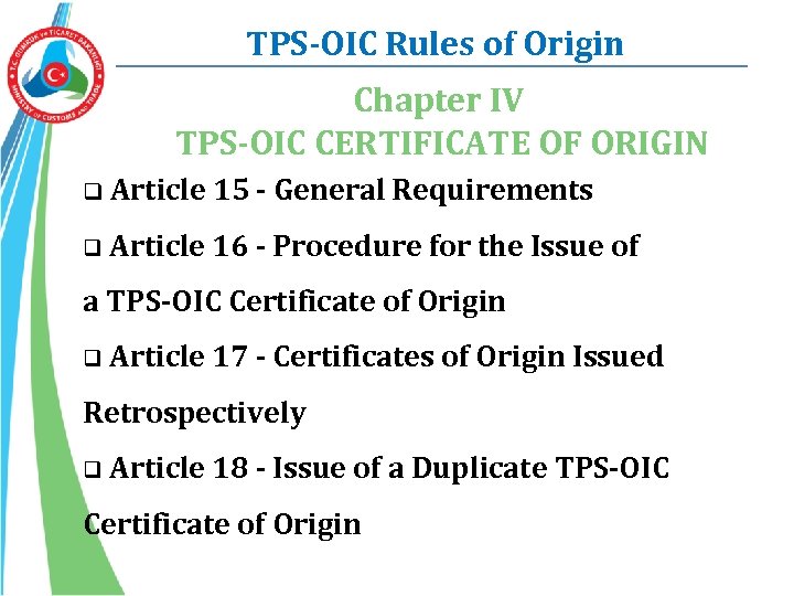 TPS-OIC Rules of Origin Chapter IV TPS-OIC CERTIFICATE OF ORIGIN q Article 15 -