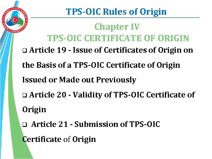 TPS-OIC Rules of Origin Chapter IV TPS-OIC CERTIFICATE OF ORIGIN q Article 19 -