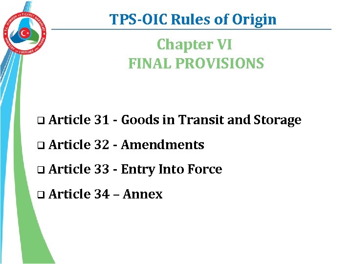 TPS-OIC Rules of Origin Chapter VI FINAL PROVISIONS q Article 31 - Goods in
