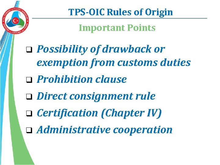 TPS-OIC Rules of Origin Important Points q Possibility of drawback or exemption from customs