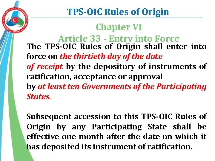 TPS-OIC Rules of Origin Chapter VI Article 33 - Entry into Force The TPS-OIC