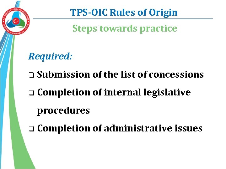 TPS-OIC Rules of Origin Steps towards practice Required: q Submission of the list of