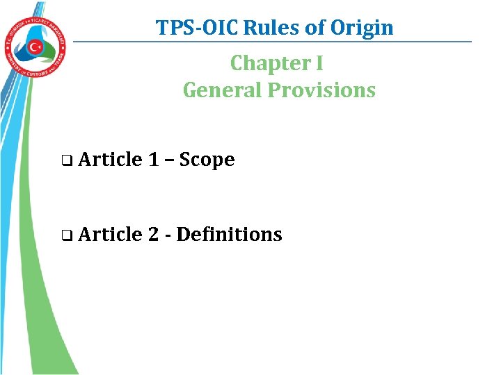 TPS-OIC Rules of Origin Chapter I General Provisions q Article 1 – Scope q