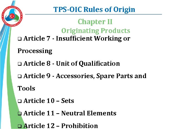 TPS-OIC Rules of Origin Chapter II Originating Products q Article 7 - Insufficient Working