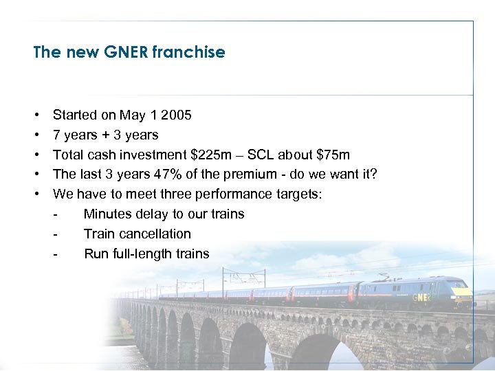 The new GNER franchise • • • Started on May 1 2005 7 years