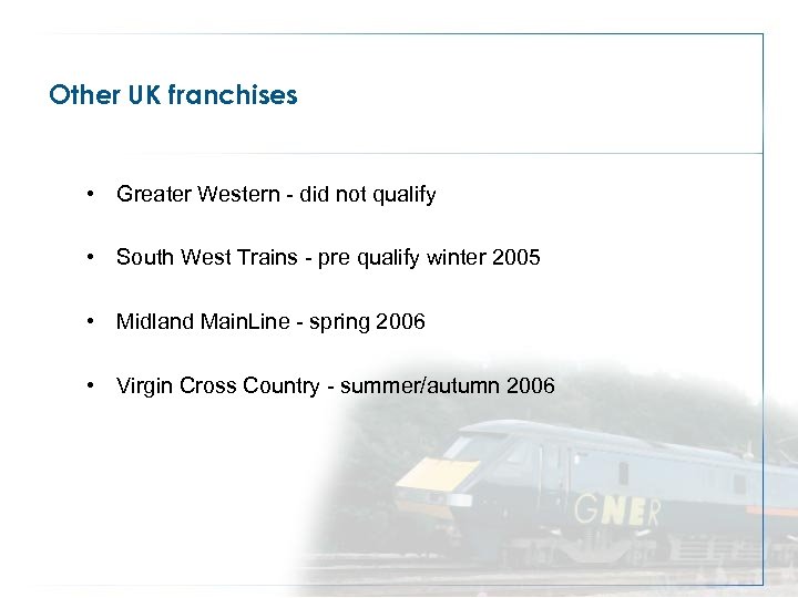 Other UK franchises • Greater Western - did not qualify • South West Trains