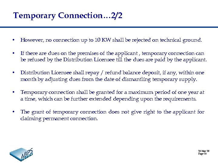Temporary Connection… 2/2 • However, no connection up to 10 KW shall be rejected