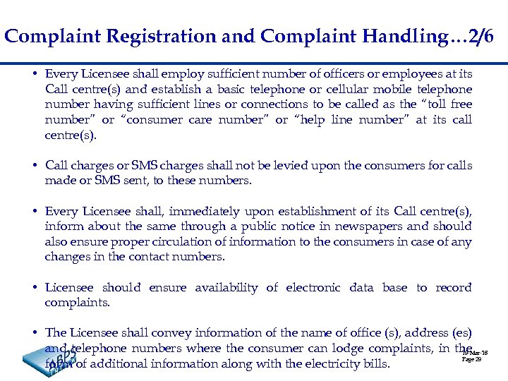 Complaint Registration and Complaint Handling… 2/6 • Every Licensee shall employ sufficient number of