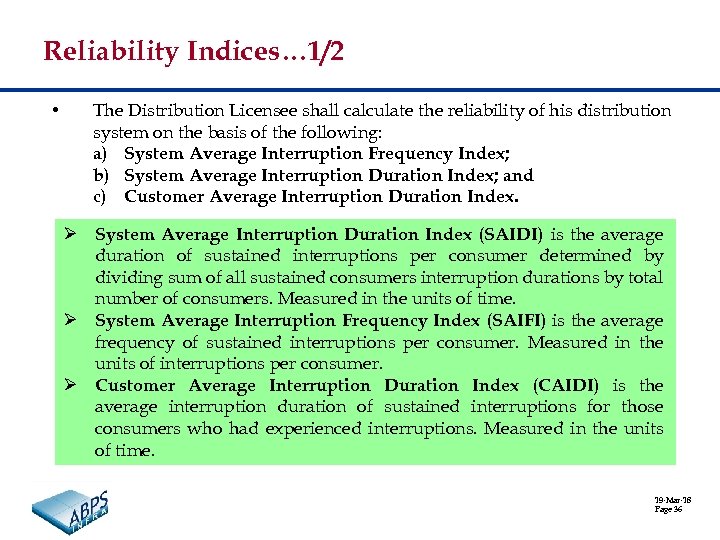Reliability Indices… 1/2 • The Distribution Licensee shall calculate the reliability of his distribution