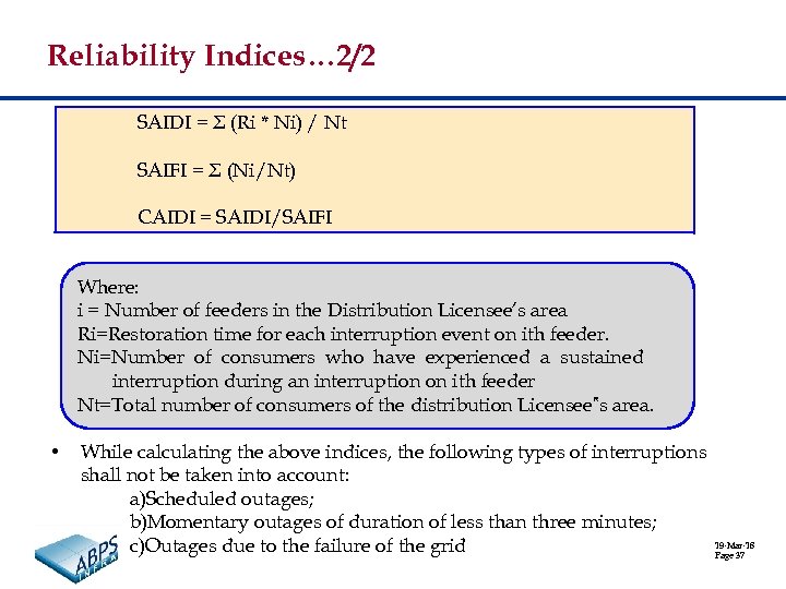 Reliability Indices… 2/2 SAIDI = Σ (Ri * Ni) / Nt SAIFI = Σ