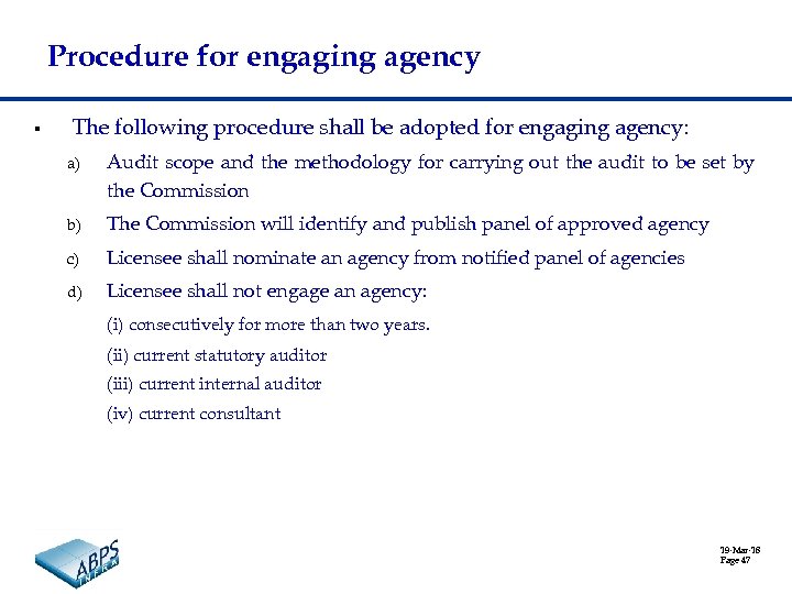 Procedure for engaging agency § The following procedure shall be adopted for engaging agency: