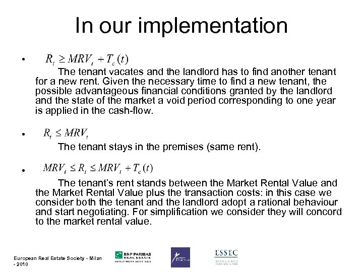 In our implementation • The tenant vacates and the landlord has to find another
