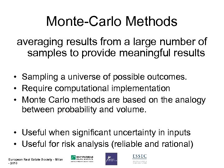 Monte-Carlo Methods averaging results from a large number of samples to provide meaningful results