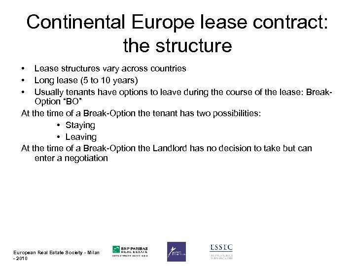 Continental Europe lease contract: the structure • • • Lease structures vary across countries