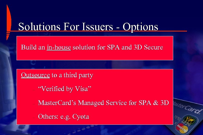 Solutions For Issuers - Options Build an in-house solution for SPA and 3 D